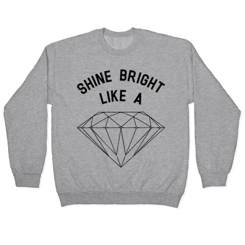 Shine Bright Like A Diamond Pullover