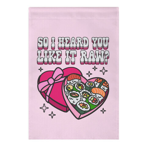 So I heard you like it raw? Sushi Heart Box Garden Flag