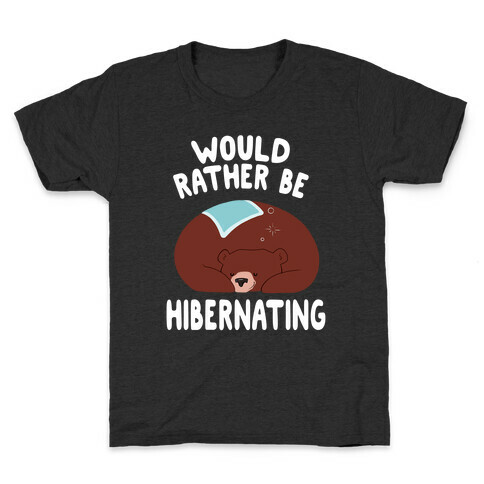 Would Rather Be Hibernating Kids T-Shirt