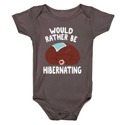 Would Rather Be Hibernating Baby One-Piece