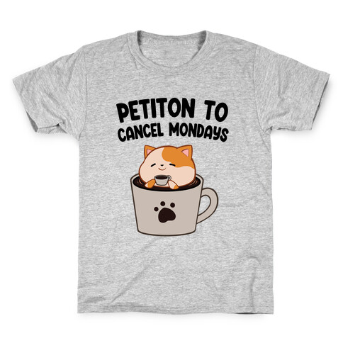 Petiton to Cancel Mondays Kids T-Shirt