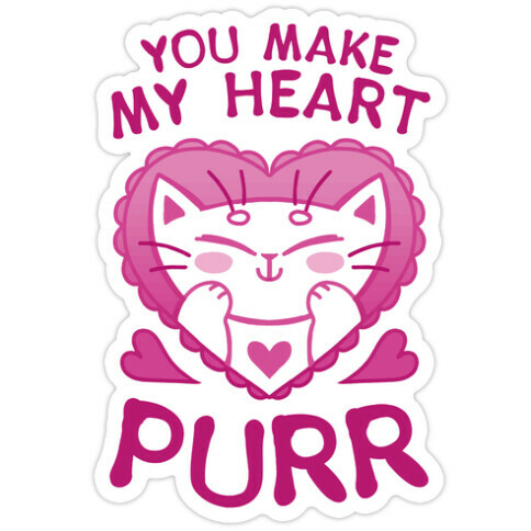 You Make My Heart Purr Die Cut Sticker