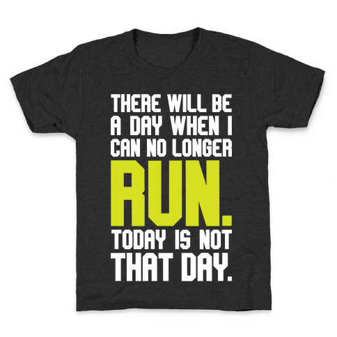 Today Is Not That Day Kids T-Shirt