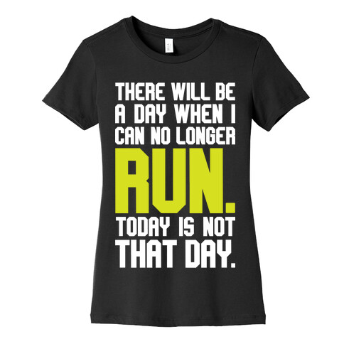 Today Is Not That Day Womens T-Shirt