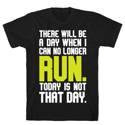 Today Is Not That Day T-Shirt