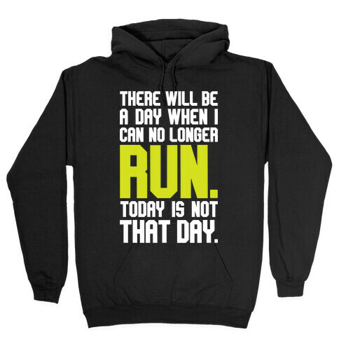 Today Is Not That Day Hooded Sweatshirt