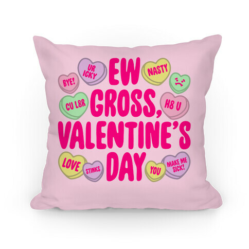 Ew Gross Valentine's Day Pillow