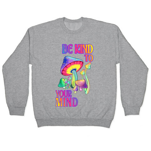 Be Kind to Your Mind Pullover
