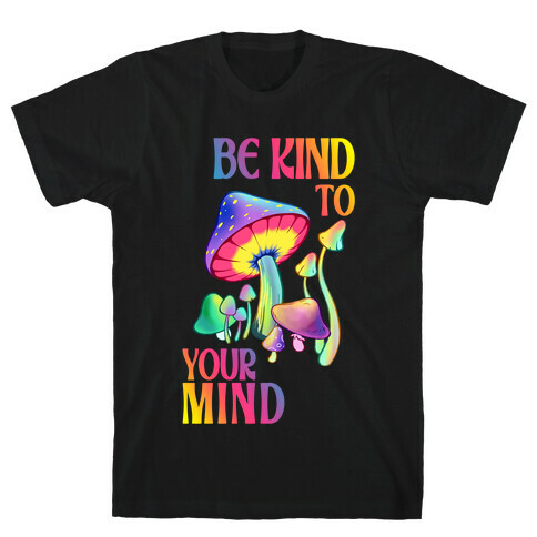 Be Kind to Your Mind T-Shirt