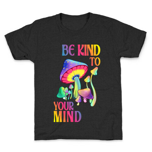 Be Kind to Your Mind Kids T-Shirt