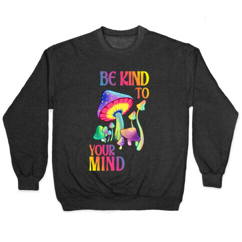 Be Kind to Your Mind Pullover