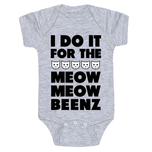 I Do it for the Meow Meow Beenz Baby One-Piece
