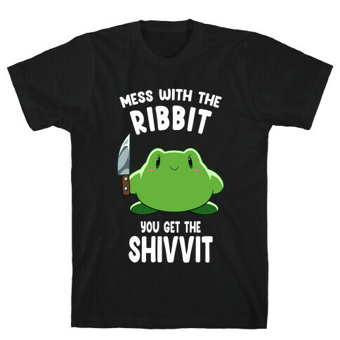 Mess With The Ribbit, You Get The Shivvit T-Shirt