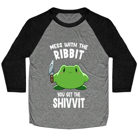 Mess With The Ribbit, You Get The Shivvit Baseball Tee