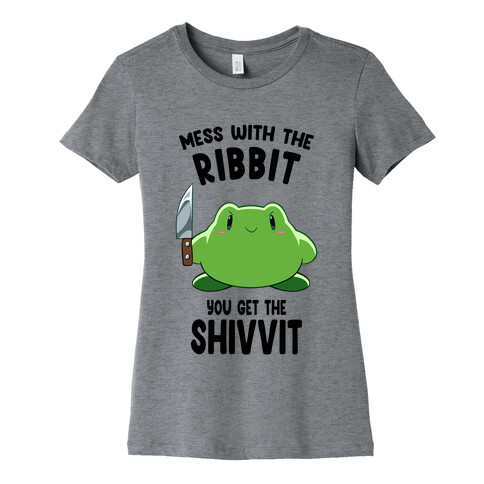 Mess With The Ribbit, You Get The Shivvit Womens T-Shirt