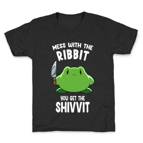 Mess With The Ribbit, You Get The Shivvit Kids T-Shirt