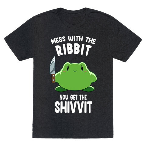Mess With The Ribbit, You Get The Shivvit T-Shirt