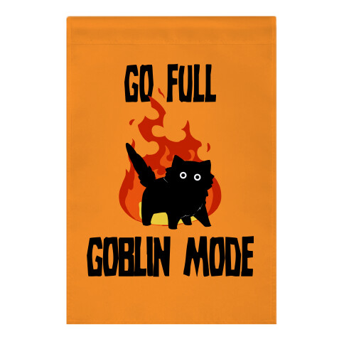 Go Full Goblin Mode Garden Flag