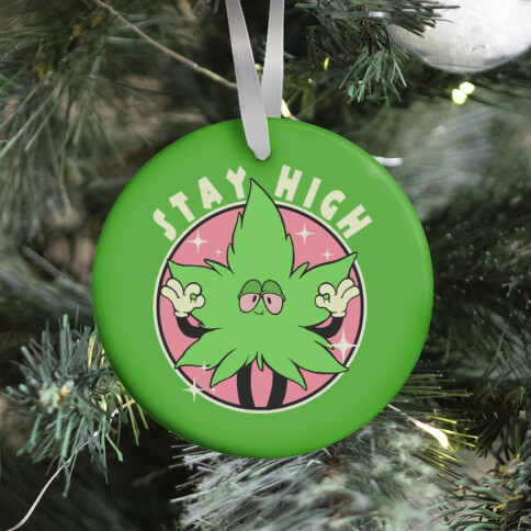 Stay High Ornament
