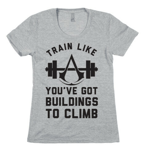 Train Like You've Got Buildings To Climb Womens T-Shirt