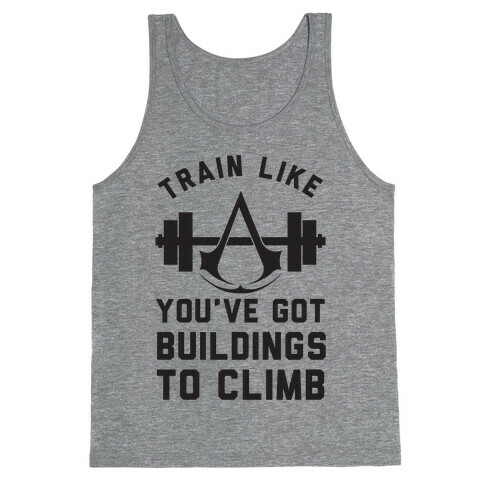 Train Like You've Got Buildings To Climb Tank Top