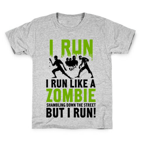 I Run Like a Zombie Shambling Down the Street... Kids T-Shirt