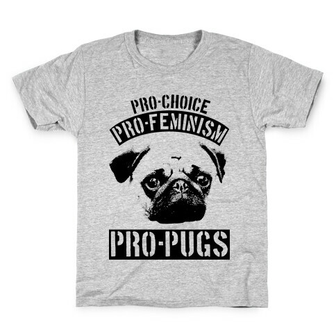 Pro-Choice Pro-Feminism Pro-Pugs Kids T-Shirt