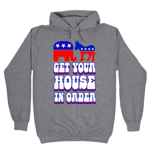 Get Your House In Order Hooded Sweatshirt