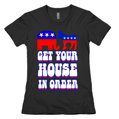 Get Your House In Order Womens T-Shirt