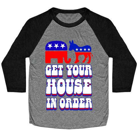 Get Your House In Order Baseball Tee