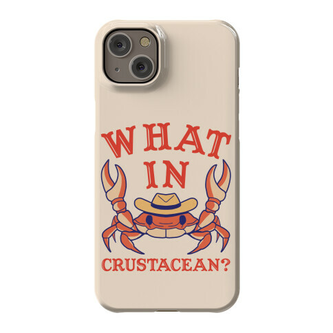 What In Crustacean? Phone Case