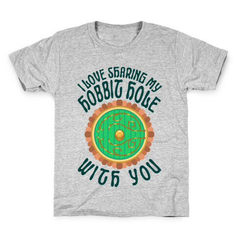 I Love Sharing My Hobbit Hole With You Kids T-Shirt