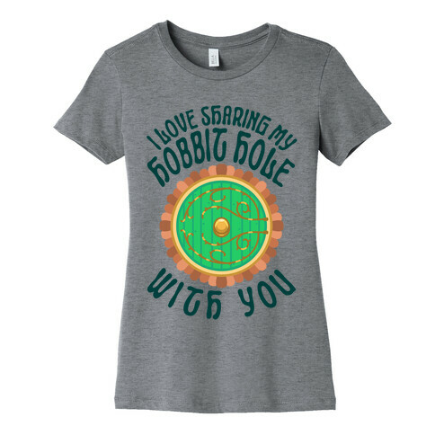 I Love Sharing My Hobbit Hole With You Womens T-Shirt