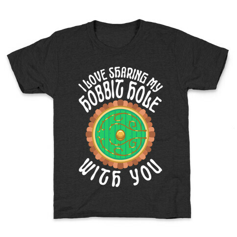 I Love Sharing My Hobbit Hole With You Kids T-Shirt