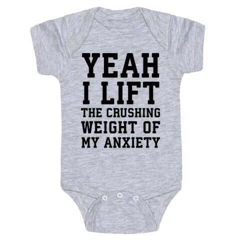 Yeah I Lift, The Crushing Weight Of My Anxiety Baby One-Piece