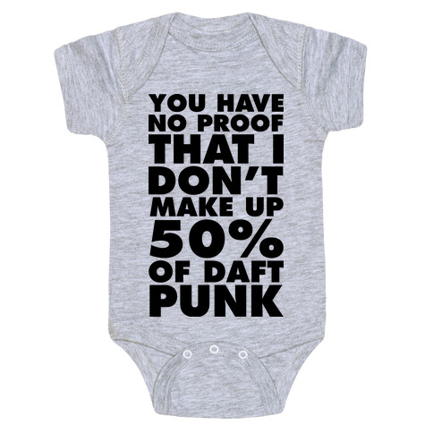 You Have No Proof That I Don't Make Up 50% Of Daft Punk Baby One-Piece