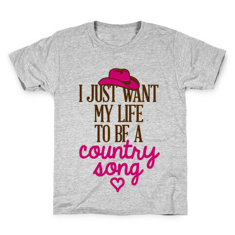 I Just Want My Life To Be A Country Song Kids T-Shirt