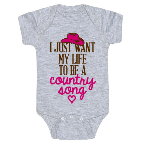 I Just Want My Life To Be A Country Song Baby One-Piece
