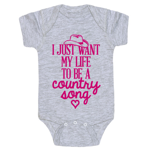 I Just Want My Life To Be A Country Song Baby One-Piece