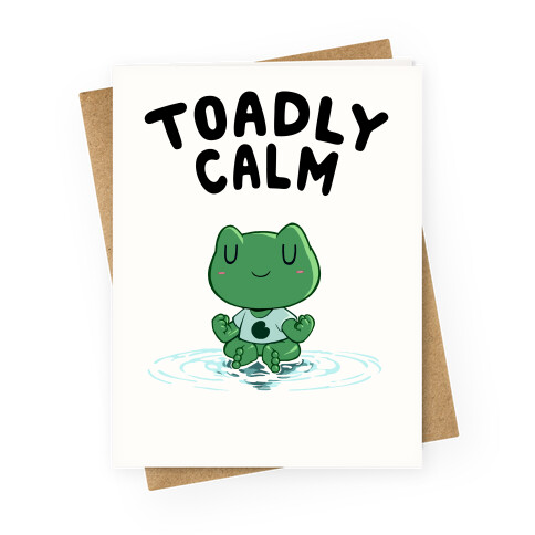 Toadly Calm Greeting Card