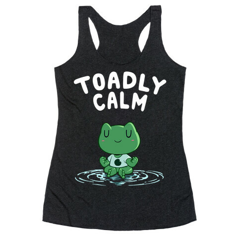 Toadly Calm Racerback Tank Top