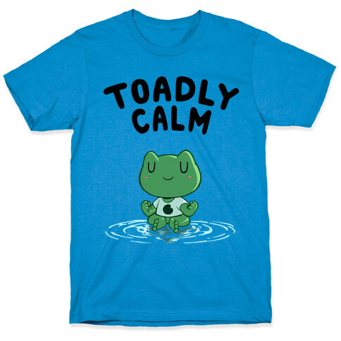 Toadly Calm T-Shirt