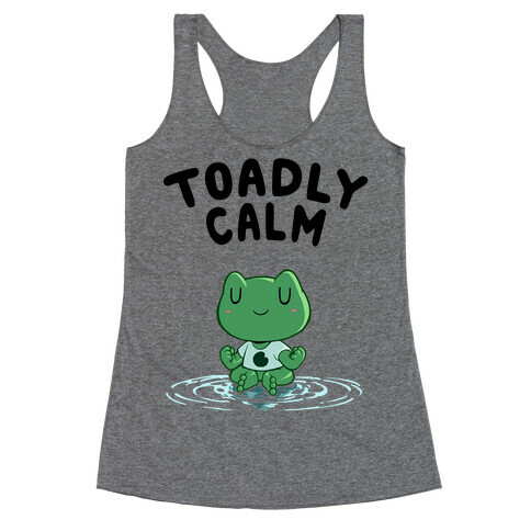 Toadly Calm Racerback Tank Top