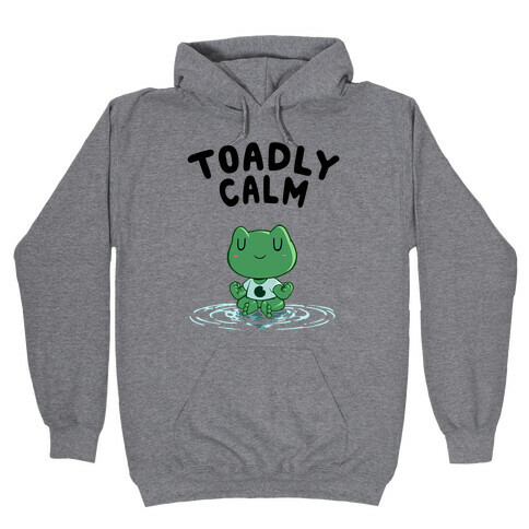 Toadly Calm Hooded Sweatshirt