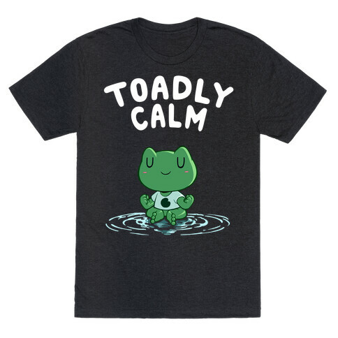 Toadly Calm T-Shirt