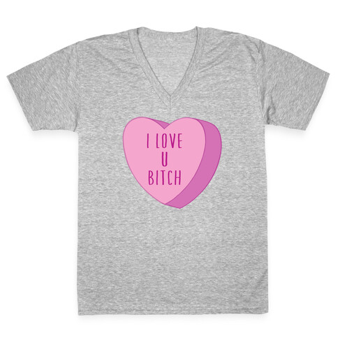 I Love U Bitch Candy Heart V-Neck Tee Shirt