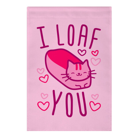 I Loaf You Cat Garden Flag