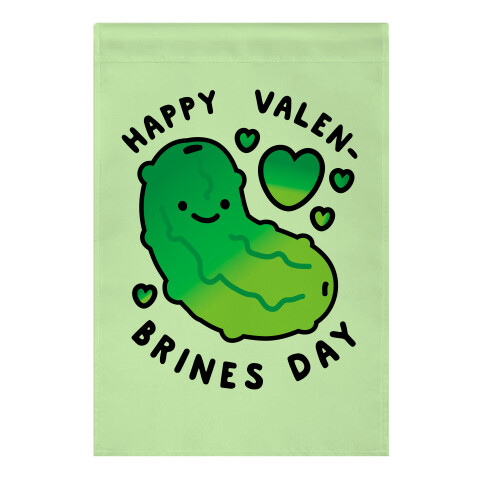 Happy Valen-Brines Day Garden Flag