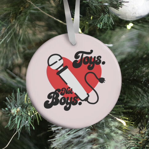 Toys. Not Boys. Ornament