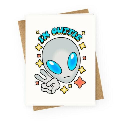 I'm Outtie Alien Greeting Card